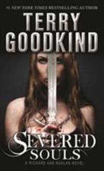 Severed Souls - Book #3 of the Richard and Kahlan