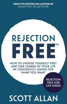 Paperback Rejection Free: How to Choose Yourself First and Take Charge of Your Life by Confidently Asking For What You Want Book