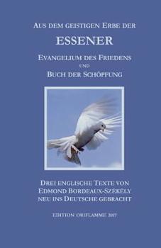 Paperback Aus dem geistigen Erbe der Essener: Evangelium des Friedens und Buch der Schöpfung [German] Book