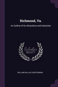Paperback Richmond, Va.: An Outline of its Attractions and Industries Book