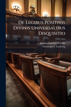 Paperback De Legibus Positivis Divinis Universalibus Disquisitio Book