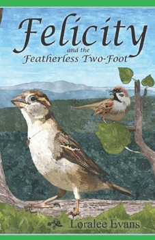 Felicity and the Featherless Two-Foot - Book #2 of the Felicity