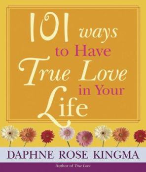 Hardcover 101 Ways to Have True Love in Your Life Book