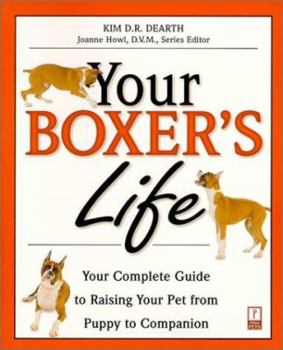 Paperback Your Boxer's Life: Your Complete Guide to Raising Your Pet from Puppy to Companion Book