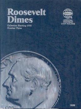 Misc. Official Whitman(r) Coin Folder - Roosevelt Dimes Collection #3: 2005-2025: Collection Starting 2005: Number 3 Book