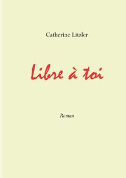 Paperback Libre à toi [French] Book