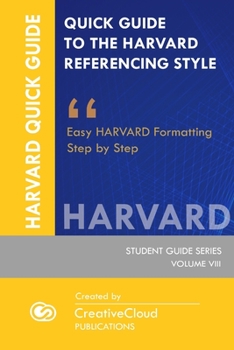Paperback Quick Guide to the Harvard Referencing Style: Easy Harvard Formatting Step by Step Book