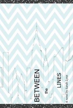 Between the Lines: a novel by Sarah Lynn