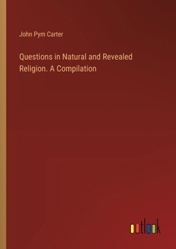 Paperback Questions in Natural and Revealed Religion. A Compilation Book