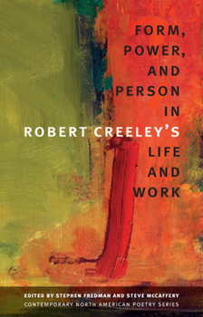 Hardcover Form, Power, and Person in Robert Creeley's Life and Work Book