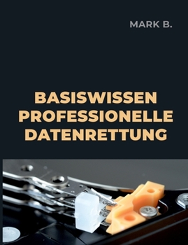 Paperback Basiswissen professionelle Datenrettung [German] Book