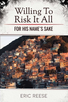 Paperback Willing To Risk It All: For His Name's Sake Book
