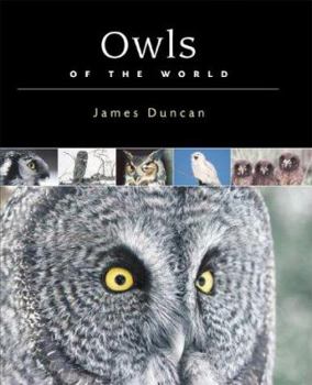 Owls of the World: Their Lives, Behavior and Survival