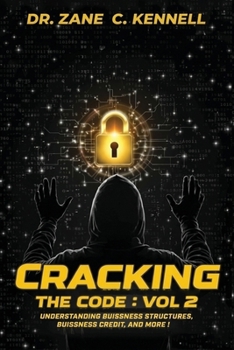 Paperback Cracking The Code Vol 2: : Understanding Business Structures, Business Credit and More! Book