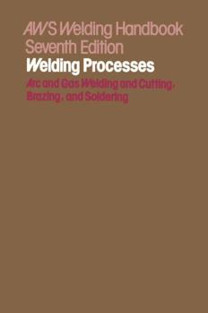 Hardcover Welding Handbook: Welding Processes, Arc and Gas Welding and Cutting, Brazing, and Soldering Book
