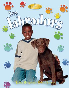 Paperback Les Labradors / Labrador Retrievers (Mon Animal / My Pet) (French Edition) [French] Book