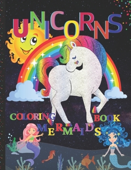 Unicorns & Mermaids Coloring Book: For Kids Ages 4-8 Who Love Fun and Fairy Activity Work Book