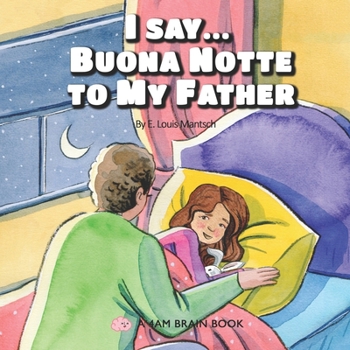 Paperback I Say... Buona Notte To My Father: Italian Book