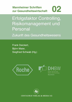 Paperback Erfolgsfaktor Controlling, Risikomanagement Und Personal: Zukunft Der Gesundheitswirtschaft [German] Book