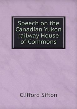 Paperback Speech on the Canadian Yukon railway House of Commons Book