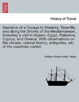 Narrative of a Voyage to Madeira, Teneriffe, and along the Shores of the Mediterranean, including a visit to Algiers, Egypt, Palestine, Cyprus, and ... the countries visited. Vol. II.