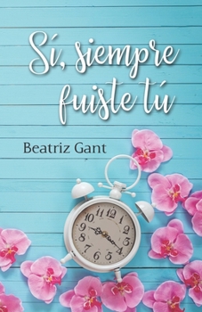Sí, siempre fuiste tú - Book #2 of the Tú