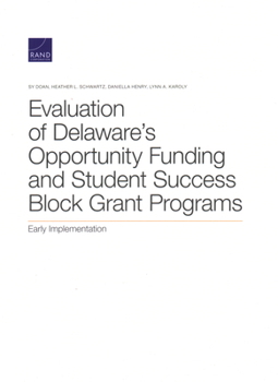 Paperback Evaluation of Delaware's Opportunity Funding and Student Success Block Grant Programs: Early Implementation Book