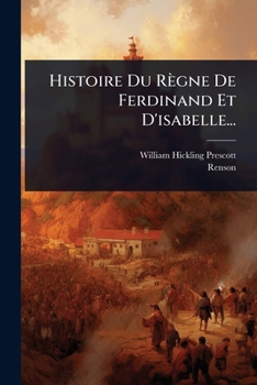 Paperback Histoire Du Règne De Ferdinand Et D'isabelle... [French] Book
