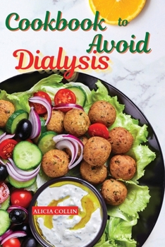 Paperback Cookbook to avoid dialysis: Make quick and delicious recipes with the Renal Diet 2021 Book