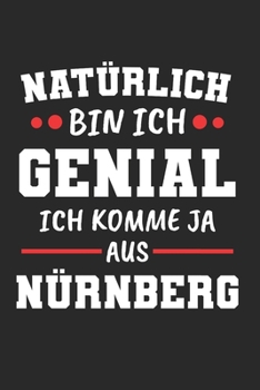 Paperback Nat?rlich Bin Ich Genial Ich Komme Ja Aus N?rnberg: Tischtennis & Tischtennisspieler Notizbuch 6'x9' Punktiert Geschenk f?r Ping Pong & Schmetterhand [German] Book