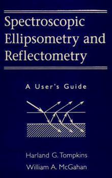 Hardcover Spectroscopic Ellipsometry and Reflectometry: A User's Guide Book