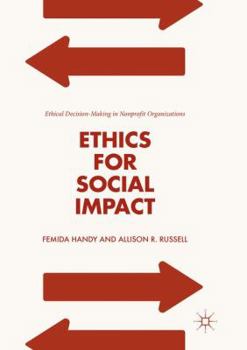 Paperback Ethics for Social Impact: Ethical Decision-Making in Nonprofit Organizations Book