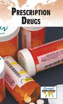 Prescription Drugs (Current Controversies) - Book  of the Current Controversies