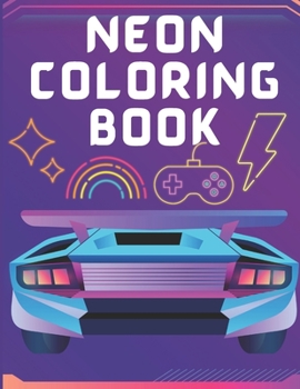 Paperback Neon Coloring Book: Neon Light, Circle, Circle, Effect, Arrow, Cyberpunk And Retro Coloring Book - dazzling designs and beaming patterns, Book