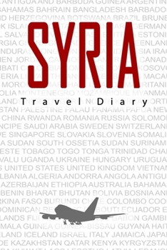 Paperback Syria Travel Diary: Travel and vacation diary for Syria. A logbook with important pre-made pages and many free sites for your travel memor Book