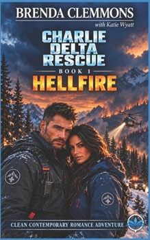 Charlie Delta Rescue: Hellfire ERT Adventure Romance - Book #1 of the Charlie Delta Rescue