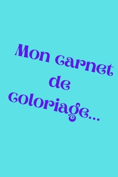 Paperback Mon carnet de coloriage... [French] Book