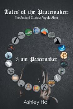 Paperback Tales of the Peacemaker: The Ancient Stories: Angela Atom Book