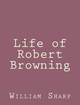 Paperback Life of Robert Browning Book