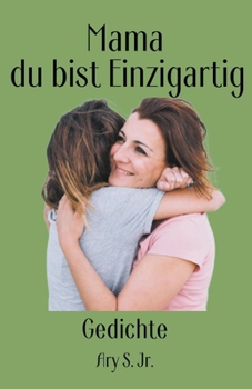 Paperback Mama, du bist Einzigartig Gedichte [German] Book