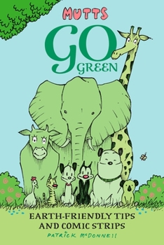 Paperback Mutts Go Green: Earth-Friendly Tips and Comic Strips Book