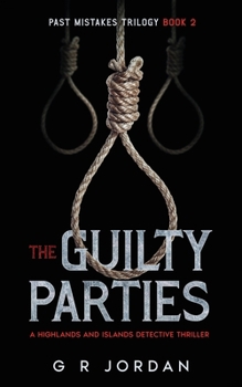 The Guilty Parties: A Highlands and Islands Detective Thriller