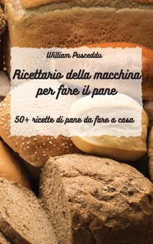 Hardcover Il ricettario della macchina per fare pane [Italian] Book