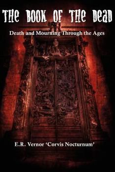 Paperback The Book of the Dead Death and Mourning Through the Ages Book