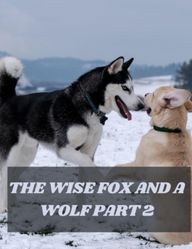 Paperback The Wise Fox and a Wolf Part 2 Book