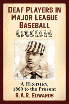 Paperback Deaf Players in Major League Baseball: A History, 1883 to the Present Book