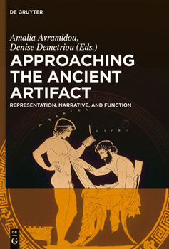 Hardcover Approaching the Ancient Artifact: Representation, Narrative, and Function Book