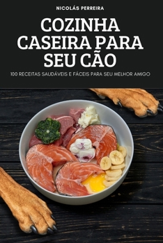 Paperback Cozinha Caseira Para Seu Cão [Portuguese] Book