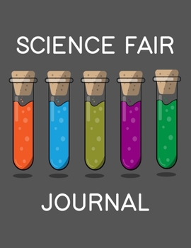 Paperback Science Fair Journal: Project Planner and Laboratory Logbook for Students - Organizational Tool for Project Proposal, Planning, Research, Ob Book