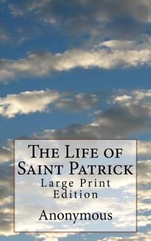 Paperback The Life of Saint Patrick: Large Print Edition Book